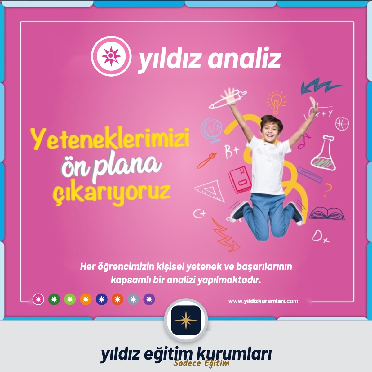 Yıldız Analiz: Her öğrencimizin kişisel yetenek ve başarılarının kapsamlı bir analizi yapılmaktadır.