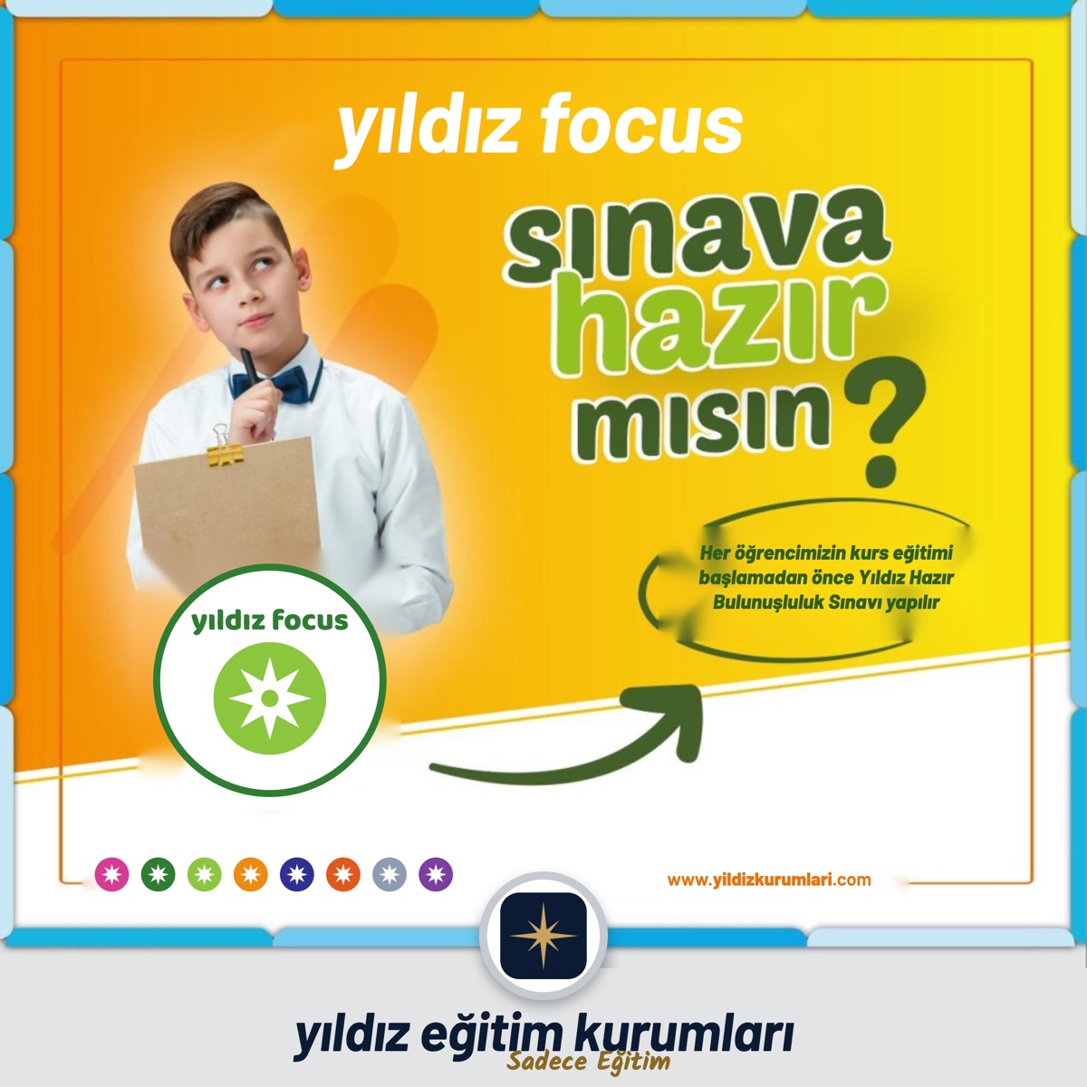 Yıldız Focus: Her öğrencimizin kurs eğitimi başlamadan önce Yıldız Hazır Bulunuşluk Sınavı yapılır.