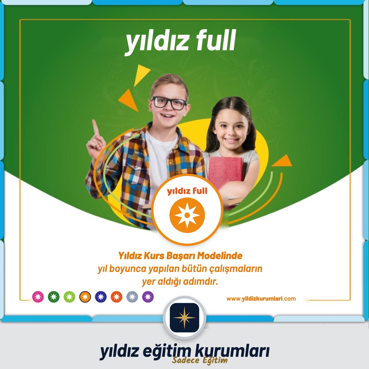 Yıldız Full: Yıldız Kurs Başarı Modelinde yıl boyunca yapılan bütün çalışmaların yer aldığı adımdır.