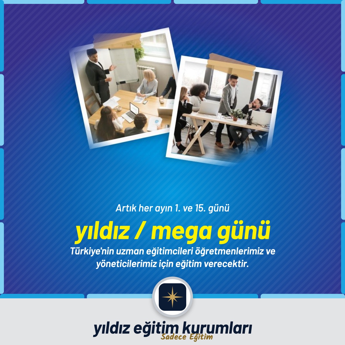 Yıldız / Mega Günü: Türkiye’nin uzman eğitimcileri öğretmenlerimiz ve yöneticilerimiz için eğitim verecektir.